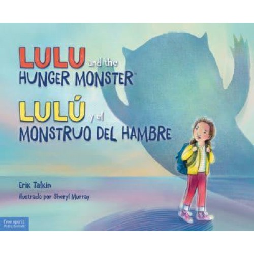 Lulu and the Hunger Monster Lulú Y El Monstruo Del Hambre