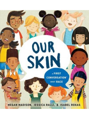 Our Skin A First Conversation About Race - First Conversations
