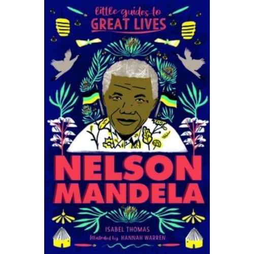 Little Guides to Great Lives: Nelson Mandela - Little Guides to Great Lives
