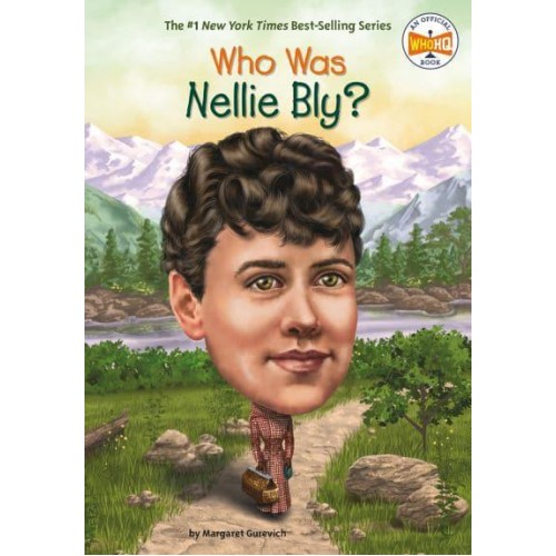 Who Was Nellie Bly? - Who Was?