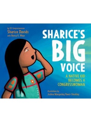 Sharice's Big Voice A Native Kid Becomes a Congresswoman