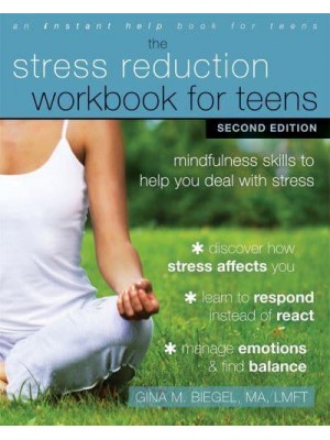 The Stress Reduction Workbook for Teens Mindfulness Skills to Help You Deal With Stress