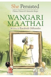 Wangari Maathai - She Persisted
