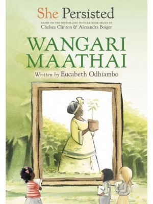 Wangari Maathai - She Persisted