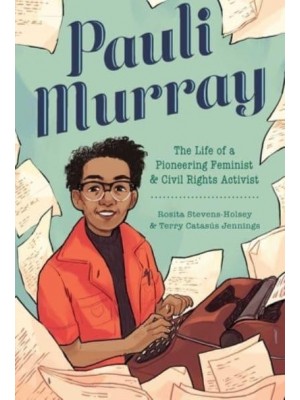 Pauli Murray The Life of a Pioneering Feminist and Civil Rights Activist