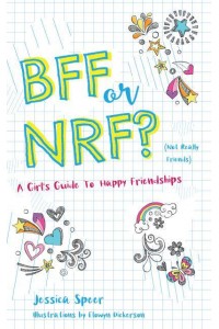 BFF or NRF (Not Really Friends) A Girl's Guide to Happy Friendships