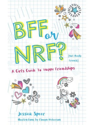 BFF or NRF (Not Really Friends) A Girl's Guide to Happy Friendships
