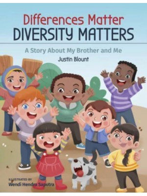 Differences Matter, Diversity Matters A Story About My Brother and Me