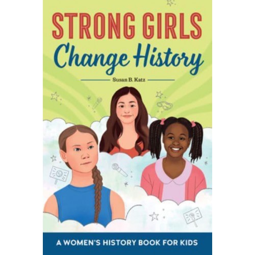 Strong Girls in History 15 Young Achievers You Should Know - Biographies for Kids