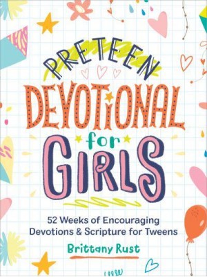 Preteen Devotional for Girls 52 Weeks of Encouraging Devotions and Scripture for Tweens
