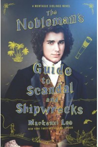 The Nobleman's Guide to Scandal and Shipwrecks - Montague Siblings