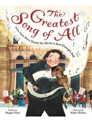 The Greatest Song of All How Isaac Stern United the World to Save Carnegie Hall