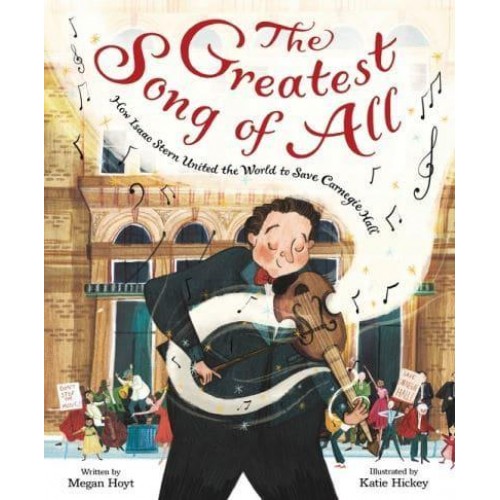 The Greatest Song of All How Isaac Stern United the World to Save Carnegie Hall