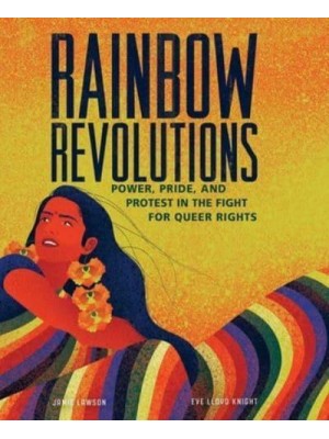 Rainbow Revolutions Power, Pride, and Protest in the Fight for Queer Rights