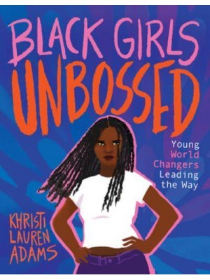 Black Girls Unbossed Young World Changers Leading the Way