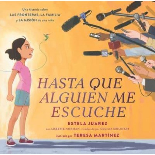 Hasta Que Alguien Me Escuche Una Historia Sobre Las Fronteras, La Familia Y La Misión De Una Niña