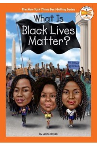 What Is Black Lives Matter? - Who HQ NOW