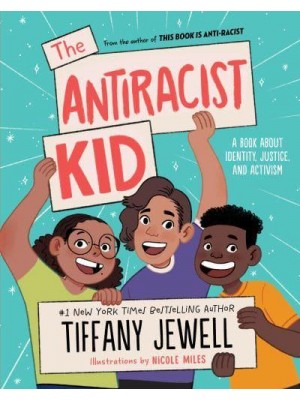 The Antiracist Kid A Book About Identity, Justice, and Activism
