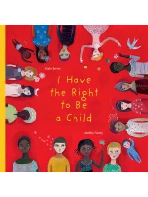 I Have the Right to Be a Child - I Have the Right