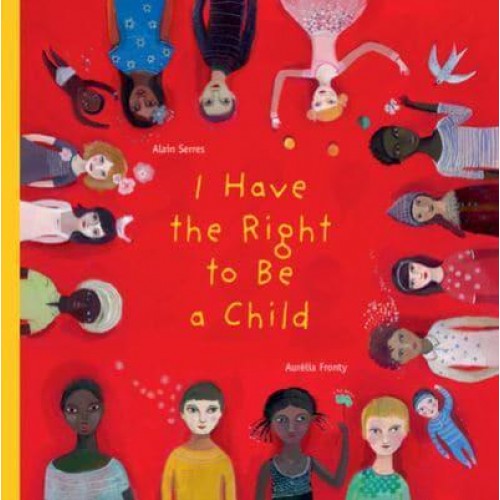 I Have the Right to Be a Child - I Have the Right