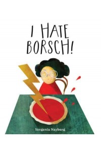 I Hate Borsch!