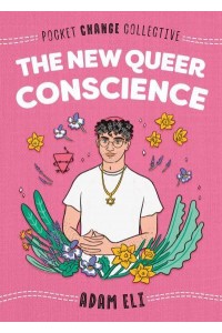 The New Queer Conscience - Pocket Change Collective