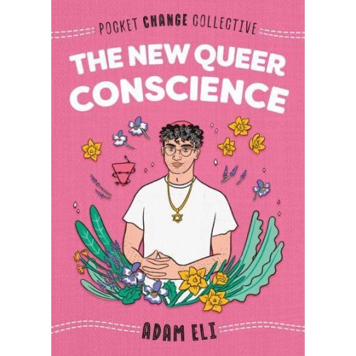 The New Queer Conscience - Pocket Change Collective