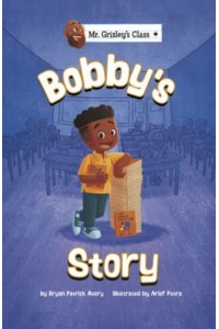 Bobby's Story - Mr. Grizley's Class