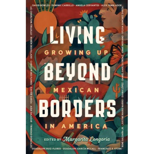 Living Beyond Borders Growing Up Mexican in America