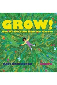 GROW: How We Get Food from Our Garden - Food Books for Kids