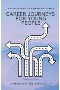 Career Journeys for Young People A Starter Guide for Parents and Carers