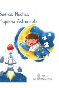 Buenas Noches Pequeña Astronauta