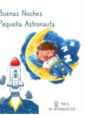 Buenas Noches Pequeña Astronauta