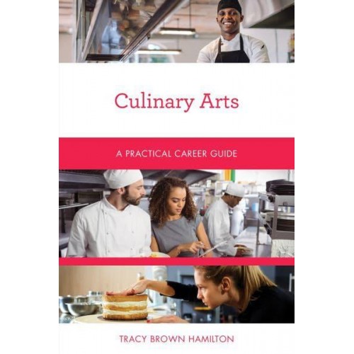Culinary Arts A Practical Career Guide - Practical Career Guides