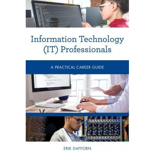 Information Technology (IT) Professionals A Practical Career Guide - Practical Career Guides