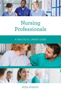 Nursing Professionals A Practical Career Guide - Practical Career Guides