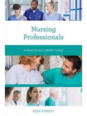 Nursing Professionals A Practical Career Guide - Practical Career Guides