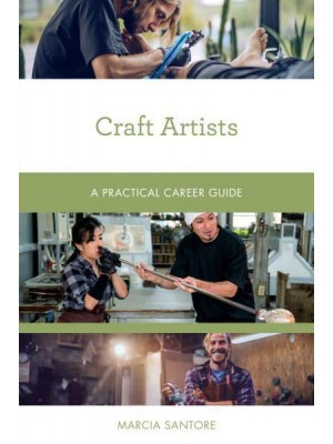 Craft Artists A Practical Career Guide - Practical Career Guides