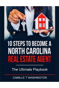 10 Steps to Become a North Carolina Real Estate Agent: The Ultimate Playbook
