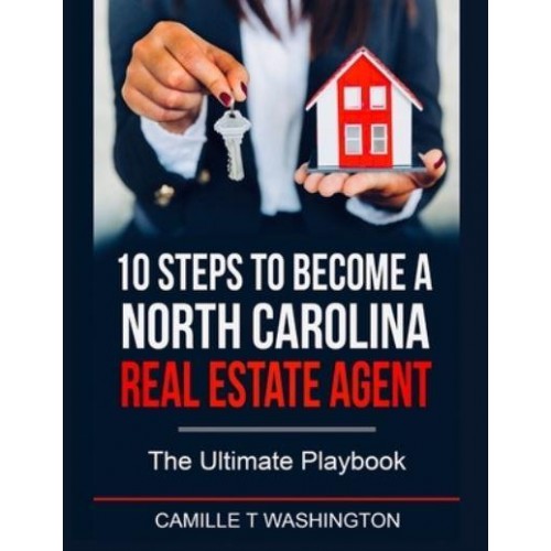 10 Steps to Become a North Carolina Real Estate Agent: The Ultimate Playbook