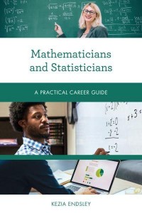 Mathematicians and Statisticians A Practical Career Guide - Practical Career Guides