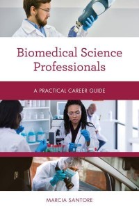 Biomedical Science Professionals A Practical Career Guide - Practical Career Guides