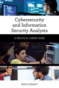 Cybersecurity and Information Security Analysts - Practical Career Guides