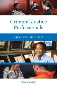 Criminal Justice Professionals A Practical Career Guide - Practical Career Guides