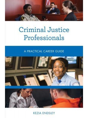 Criminal Justice Professionals A Practical Career Guide - Practical Career Guides