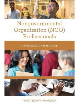 Nongovernmental Organization (NGO) Professionals A Practical Career Guide - Practical Career Guides