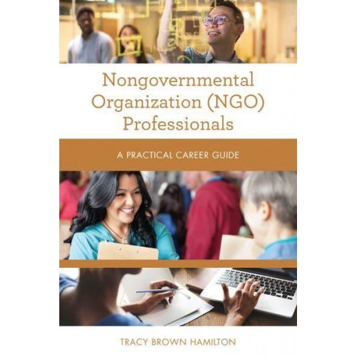 Nongovernmental Organization (NGO) Professionals A Practical Career Guide - Practical Career Guides