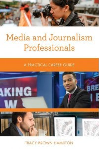 Media and Journalism Professionals A Practical Career Guide - Practical Career Guides