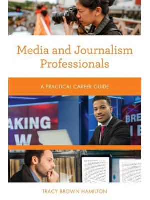 Media and Journalism Professionals A Practical Career Guide - Practical Career Guides