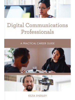 Digital Communications Professionals A Practical Career Guide - Practical Career Guides